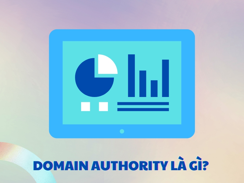 Domain Authority là một chỉ số để đo lường sức mạnh của trang web.