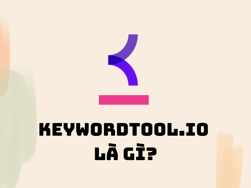 KeywordTool.io là một công cụ phân tích từ khóa tối ưu.