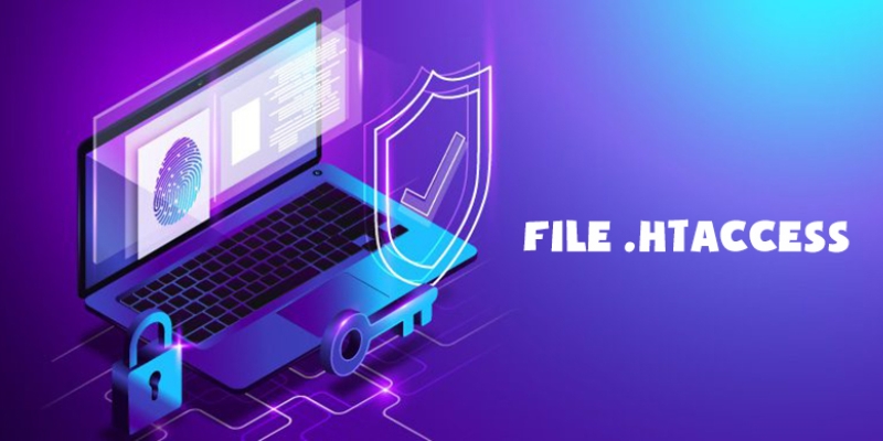 Htaccess file là gì? Cách sử dụng Htaccess file hiệu quả