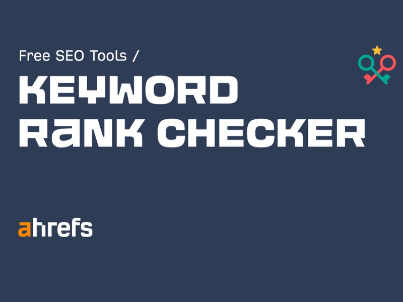 Ahrefs Rank Tracker là công cụ để kiểm tra và theo dõi thứ hạng từ khóa trên Google