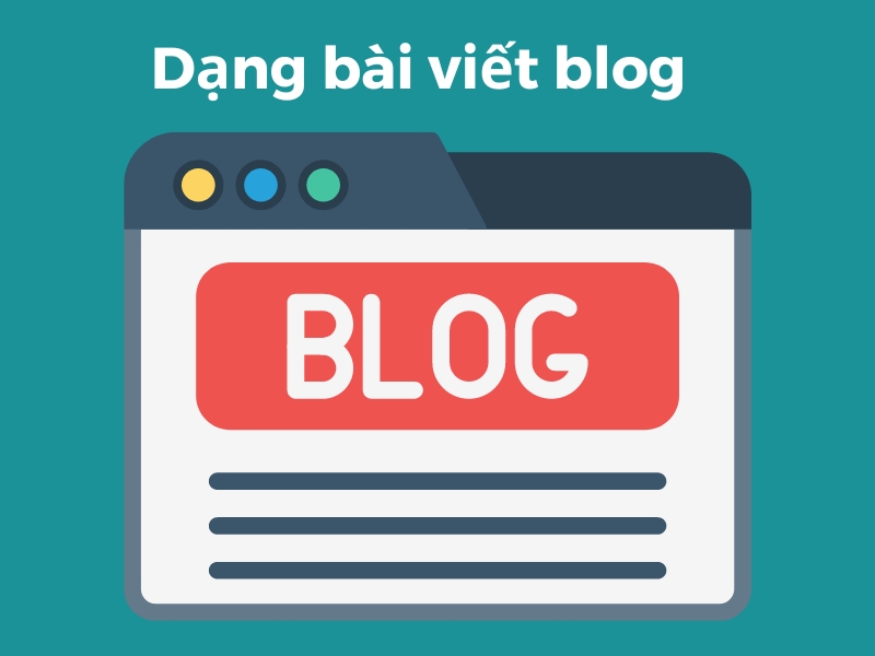 Dạng bài viết blog giúp cung cấp thông tin và giải pháp cho khách hàng
