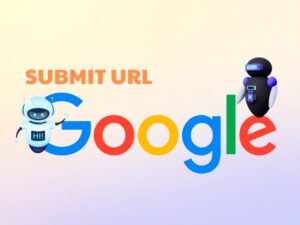 Submit Url Google là gì đã không còn xa lạ với các SEOer