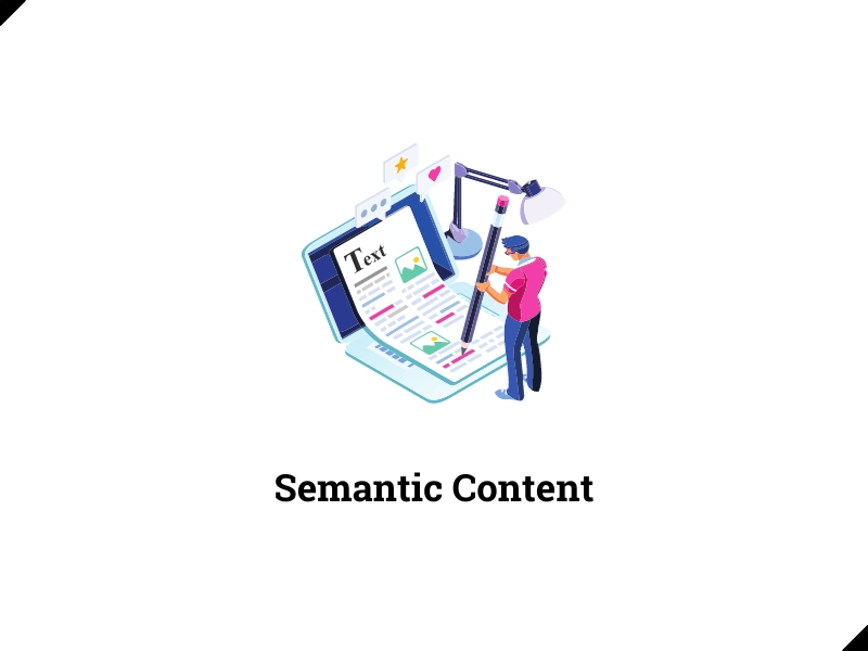 Một số yếu tố tối ưu SEO Onpage là gì? Semantic Content